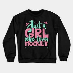 Just A Girl Who Loves Hockey Gift design Crewneck Sweatshirt